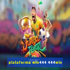 plataforma win444 444win